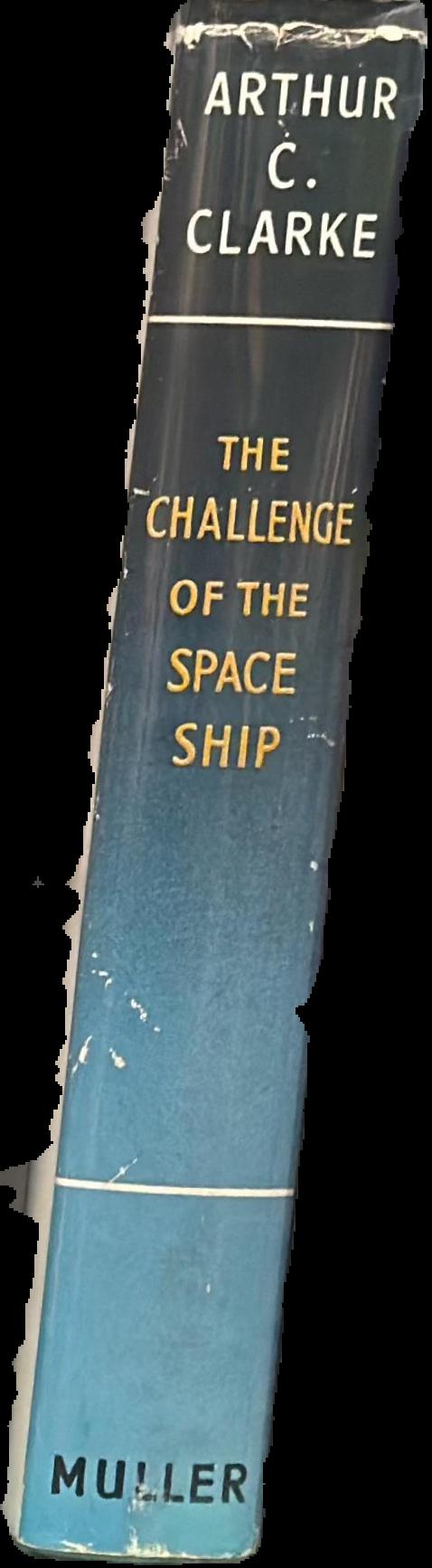 The challenge of the space ship : previews of tomorrow's world live spine