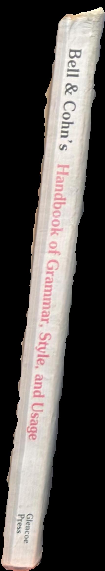 Bell & Cohn's handbook of grammar, style, and usage live spine