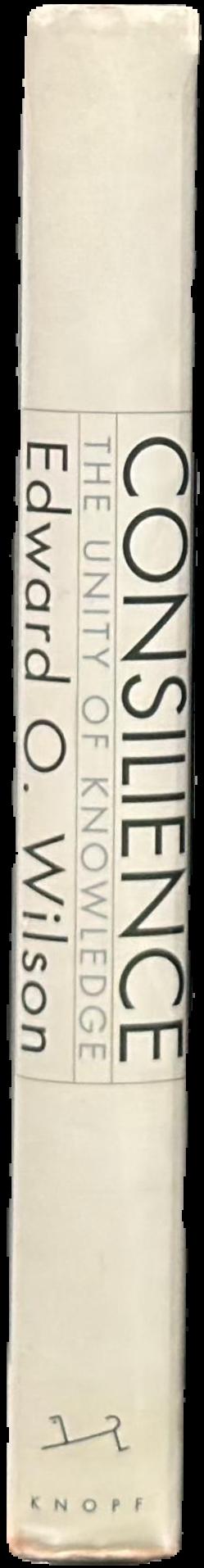 Consilience : the unity of knowledge live spine