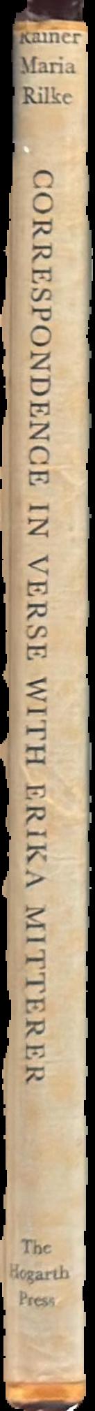 Correspondence in verse with Erika Mitterer / Rainer Maria Rilke ; translation, introduction and notes by J. B. Leishman live spine
