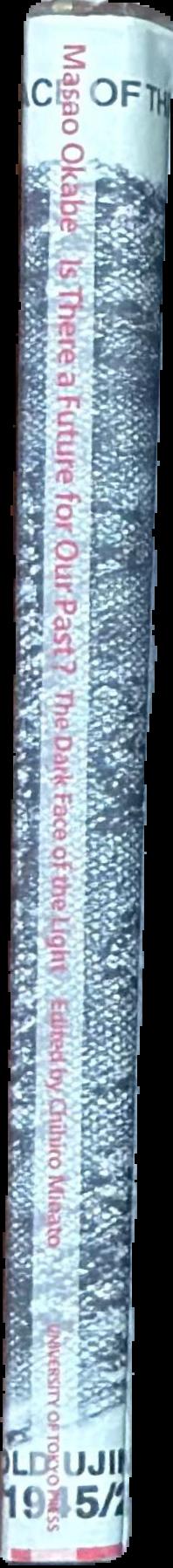 Masao Okabe : is there a future for our past? : the dark face of the light live spine