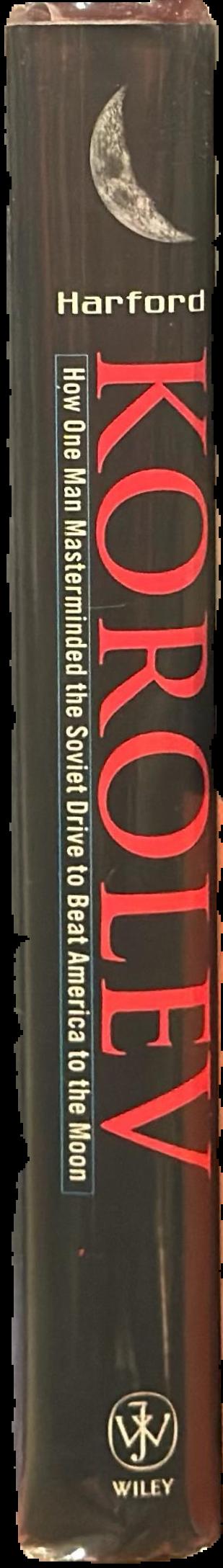 Korolev : how one man masterminded the Soviet drive to beat America to the Moon / James Harford live spine