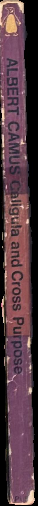 Caligula and Cross purpose / Albert Camus ; translated by Stuart Gilbert ; introduced by John Cruickshank live spine