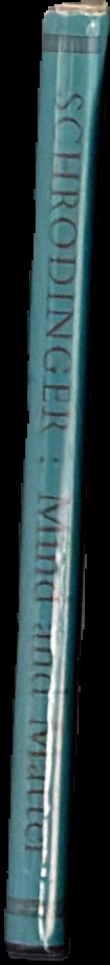 Mind and matter / by Erwin Schrödinger live spine