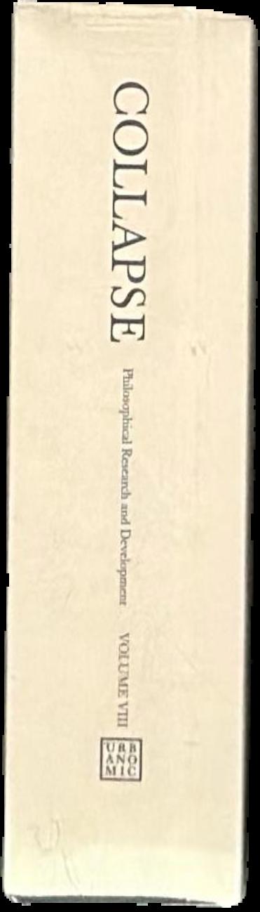 Collapse : philosophical research and development : volume VIII live spine