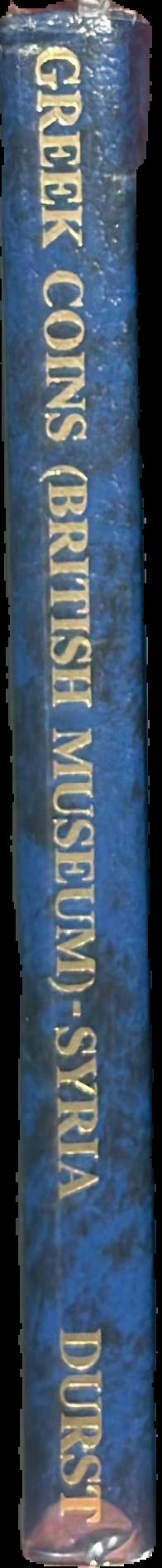 Catalogue of Greek coins in the British museum : Seleucid kings of Syria live spine