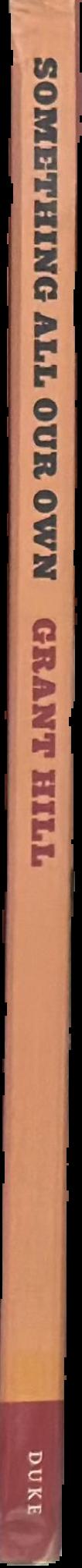 Something all our own : the Grant Hill collection of African American art live spine