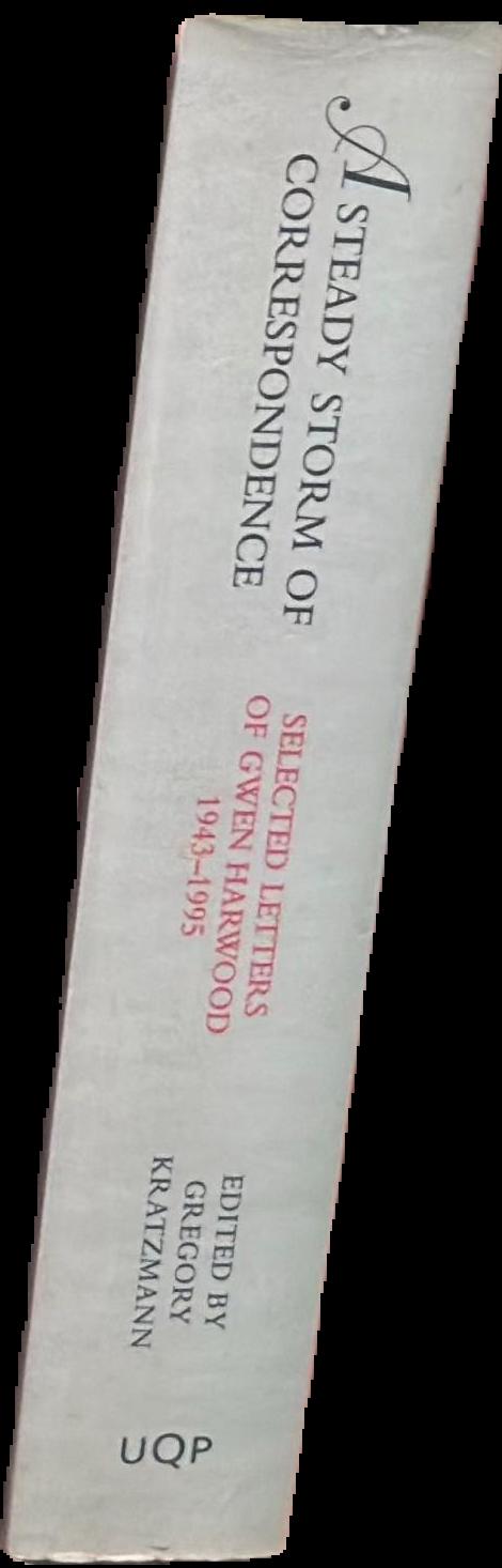 A steady storm of correspondence : selected letters of Gwen Hardwood 1943-1995 / edited by Gregory Kratzmann live spine