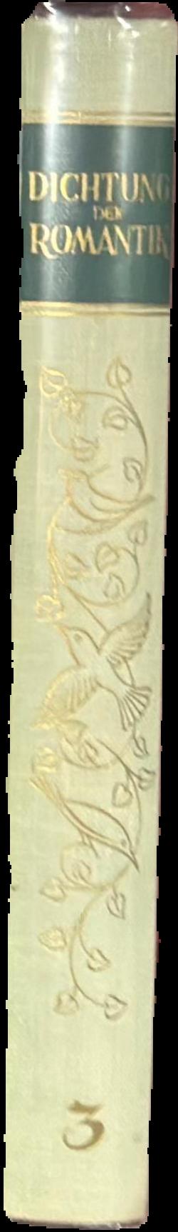 Dichtung der Romantik Zweiter Band : Erzählungen II, Irdische und himmlische Statt, Eichendorff, Arnim, Brentano und Tieck =[Romantic poetry, second volume. Stories II, Earthly and heavenly places, Eichendorff, Arnim, Brentano and Tieck]  ;  [edited by Karl Balser] live spine