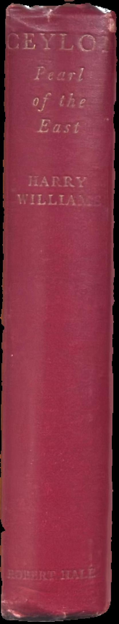 Ceylon : pearl of the East / by Harry Williams live spine