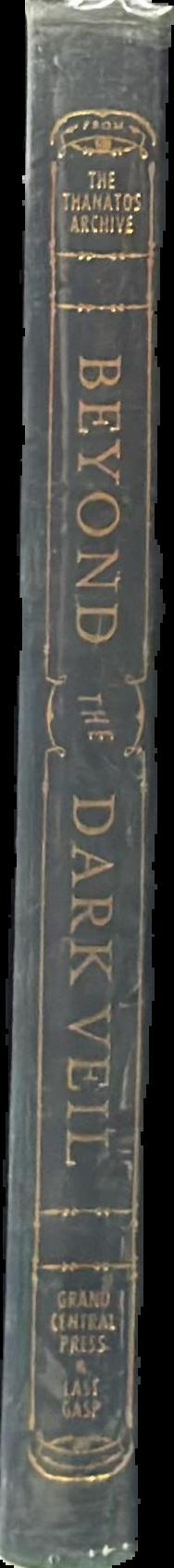 Beyond the dark veil : post-mortem and mourning photography from the Thanatos Archive / [editor, Sue Henger] live spine
