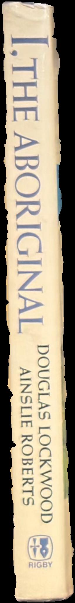 Douglas Lockwood's I, the Aboriginal live spine