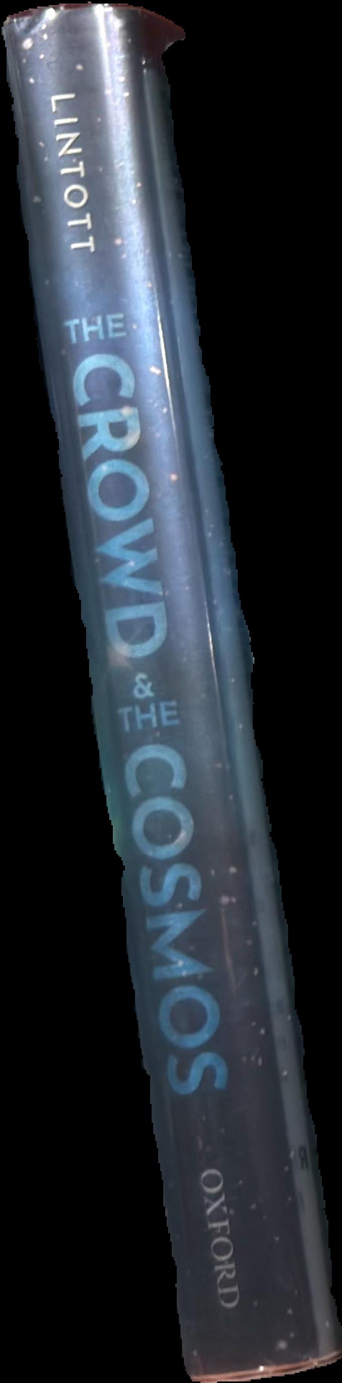 The crowd & the cosmos : adventures in the zooniverse live spine