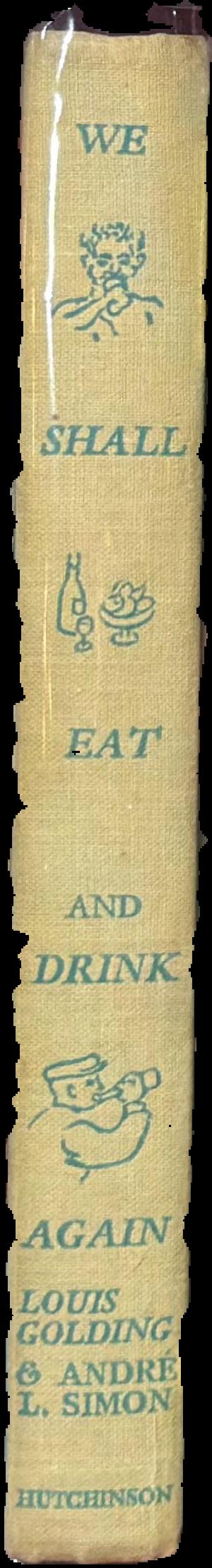 We shall eat and drink again : a wine and food anthology live spine