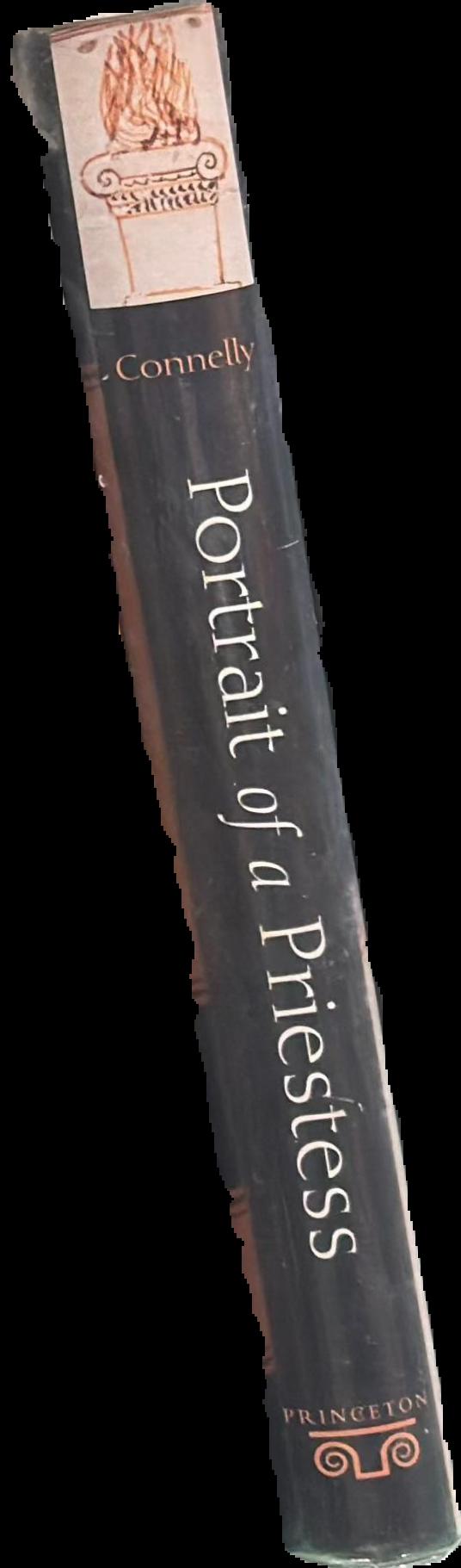Portrait of a priestess : women and ritual in Ancient Greece / Joan Breton Connelly live spine
