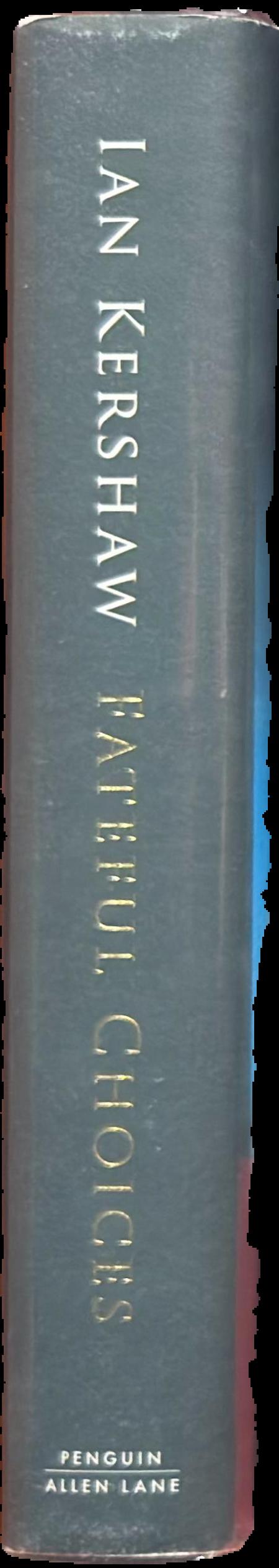 Fateful choices : ten decisions that changed the world, 1940–1941 live spine