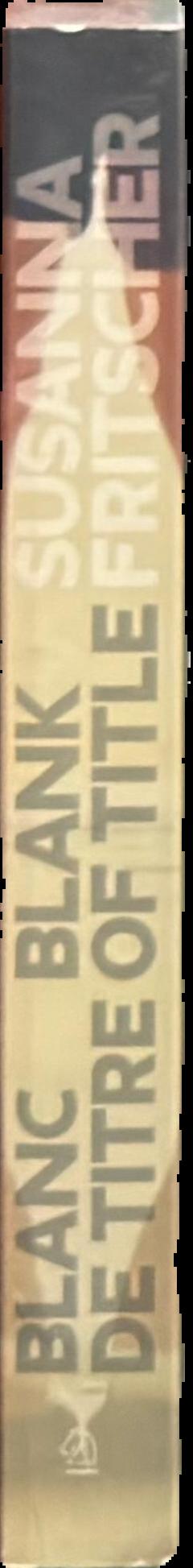 Blanc de titre = blank of title : the art of Susanna Fritscher live spine