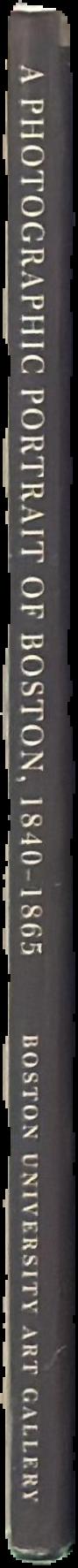 A photographic portrait of Boston, 1840–1865 live spine