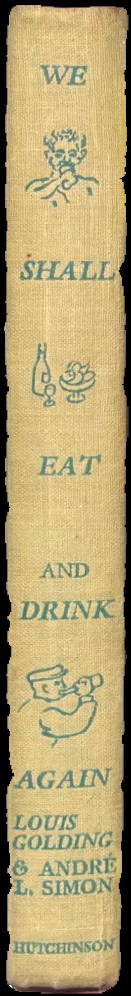 We shall eat and drink again : a wine and food anthology live spine