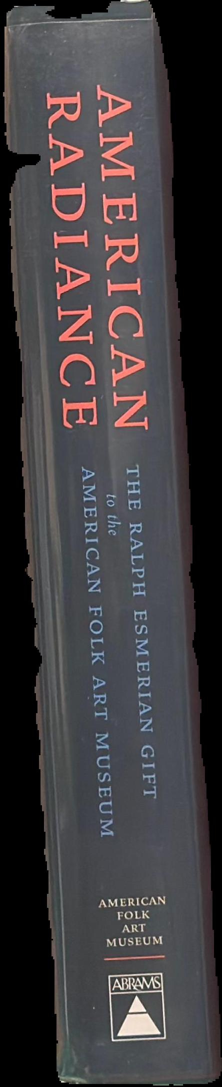 American radiance : the Ralph Esmerian gift to the American Folk Art Museum live spine