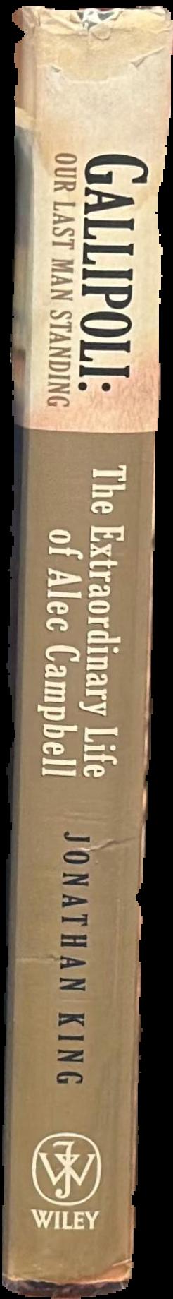 Gallipoli : our last man standing : the extraordinary life of Alec Campbell live spine