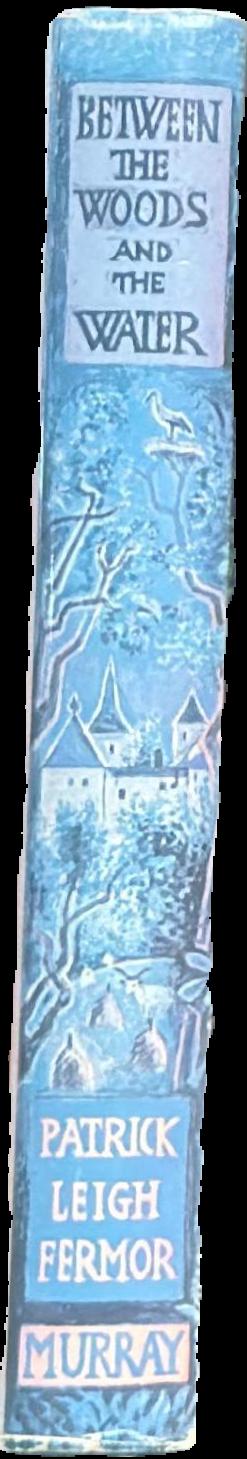 Between the woods and the water : on foot to Constantinople from the Hook of Holland : the middle Danube to the Iron Gates live spine