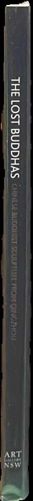 The lost Buddhas : Chinese Buddhist sculpture from Qingzhou live spine