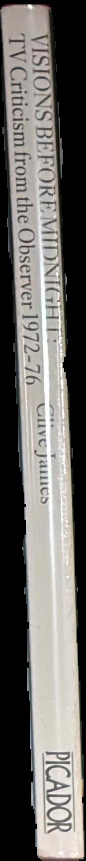 Visions before midnight : television criticism from the Observer 1972-76 / Clive James live spine