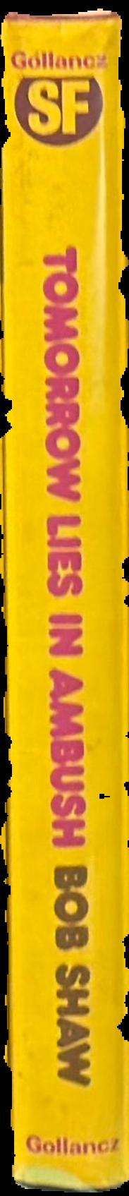 Tomorrow lies in ambush / by Bob Shaw live spine