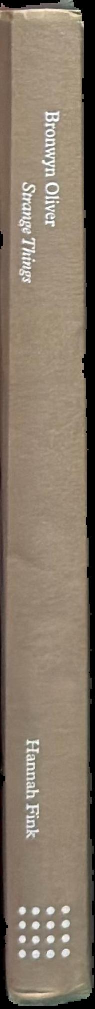 Bronwyn Oliver : strange things live spine
