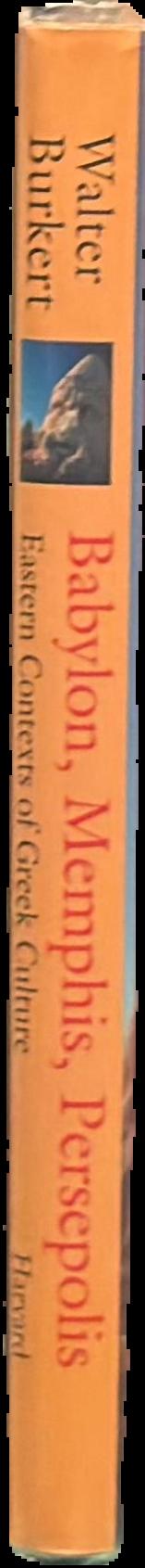 Babylon, Memphis, Persepolis : eastern contexts of Greek culture live spine