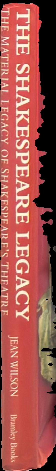 The Shakespeare legacy : the material legacy of Shakespeare's theatre live spine