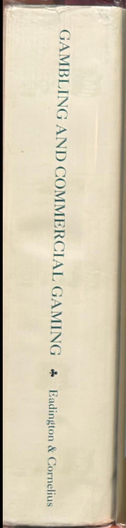 Gambling and commercial gaming : essays in business, economics, philosophy and science live spine