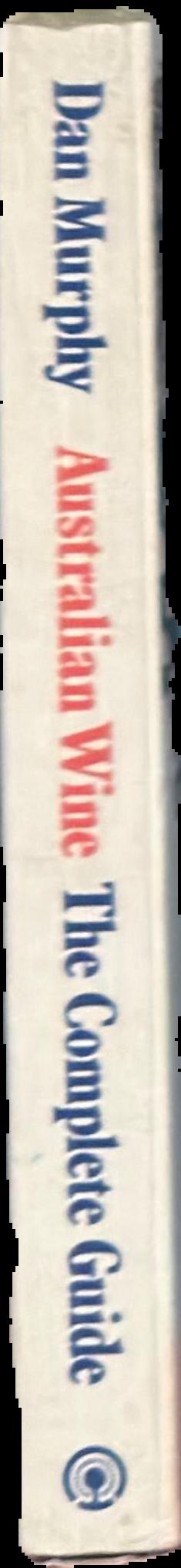 Australian wine  the complete guide / Dan Murphy live spine