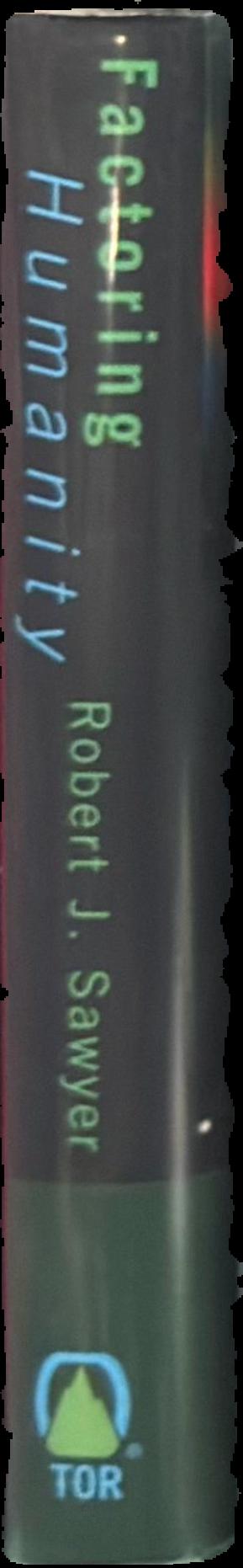 Factoring humanity / Robert J. Sawyer live spine