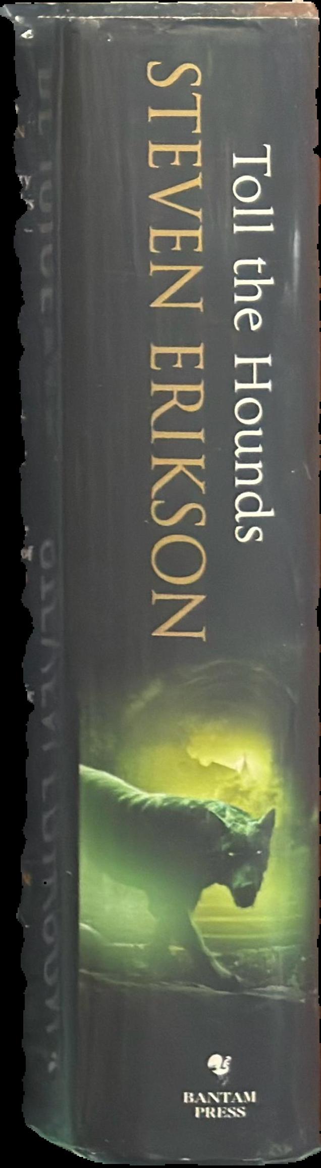 Toll the Hounds : a tale of the Malazan book of the fallen / Steven Erikson live spine