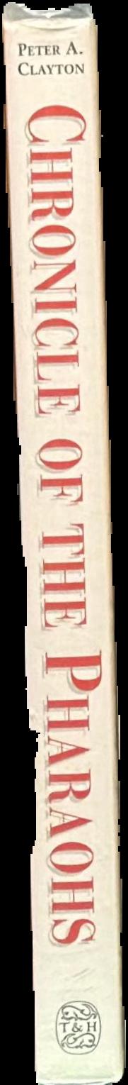 Chronicle of the Pharaohs : the reign by reign record of the rulers and dynasties of ancient Egypt live spine