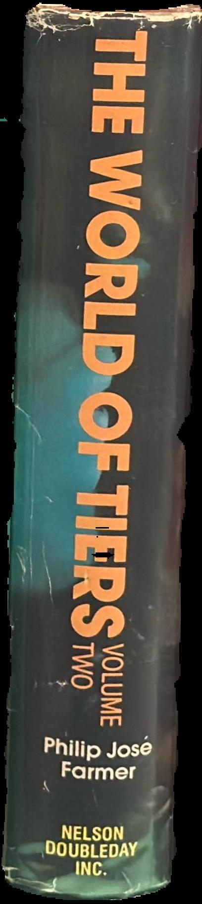 The world of Tiers, volume two : A private cosmos ; Behind the walls of Terra ; The lavalite world / Philip José Farmer live spine