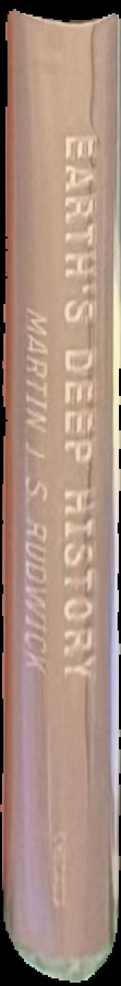 Earth's deep history : how it was discovered and why it matters / Martin J. S. Rudwick live spine