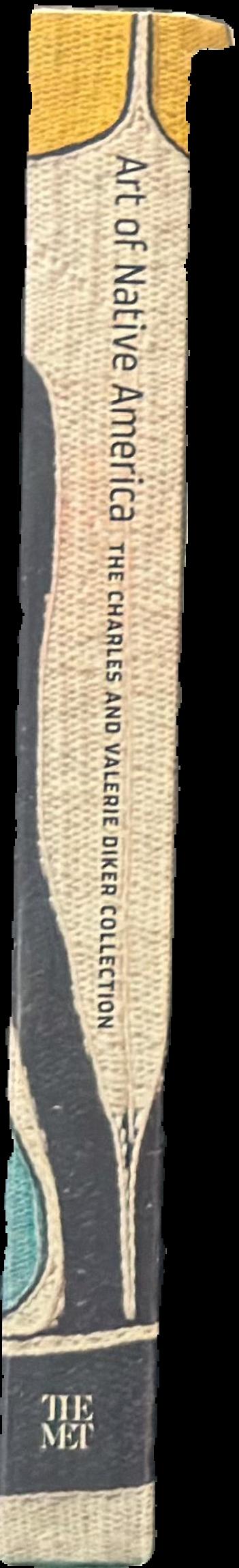 Art of Native America : the Charles and Valerie Diker collection live spine