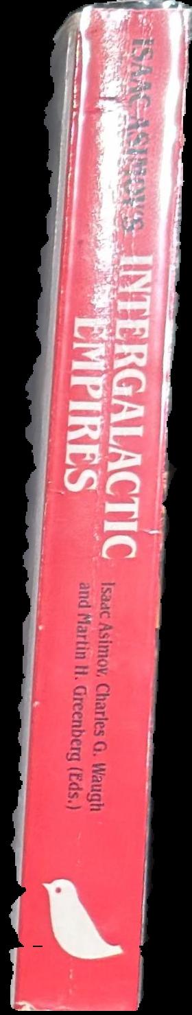 Intergalactic empires /​ edited by Isaac Asimov, Charles G. Waugh and Martin H. Greenberg live spine
