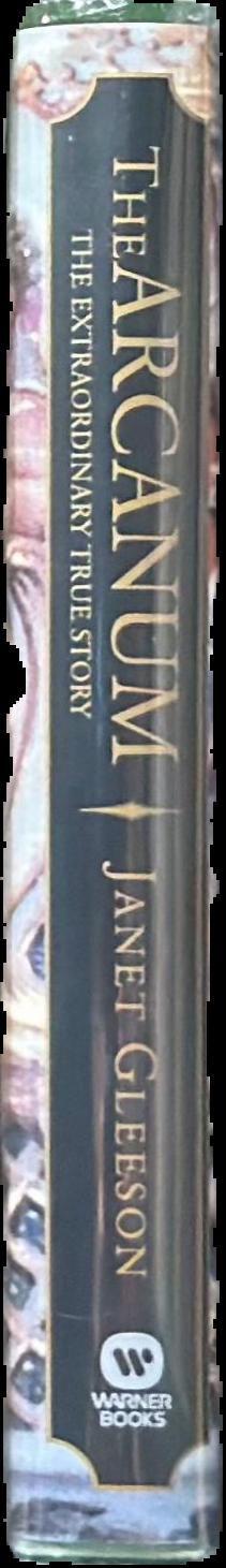 The arcanum : the extraordinary true story live spine