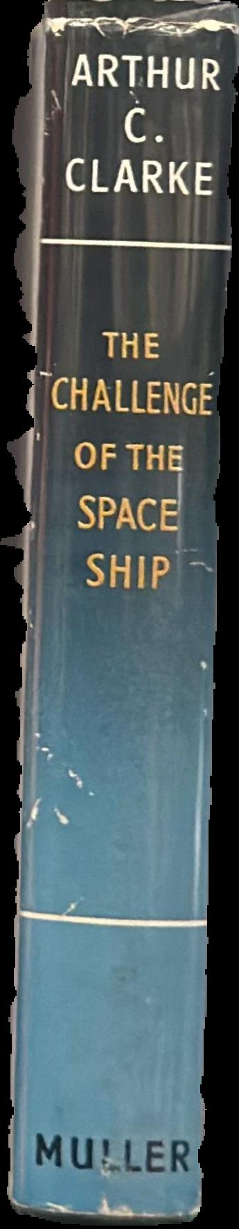 The challenge of the space ship : previews of tomorrow's world live spine