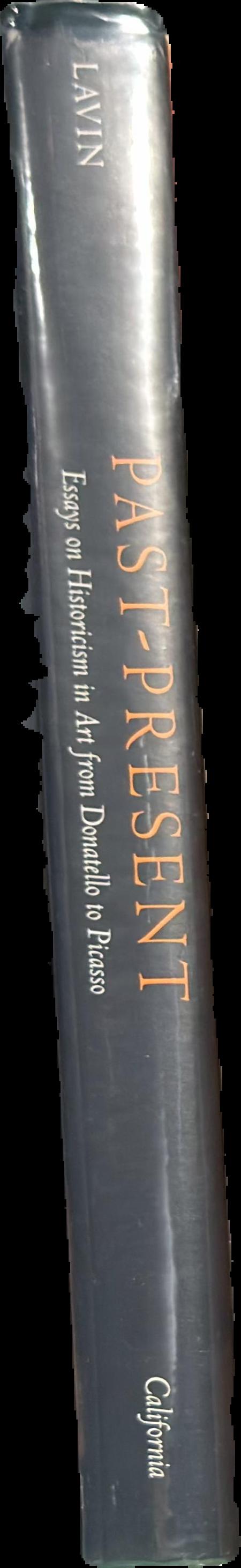 Past - present : essays on historicism in art from Donatello to Picasso live spine