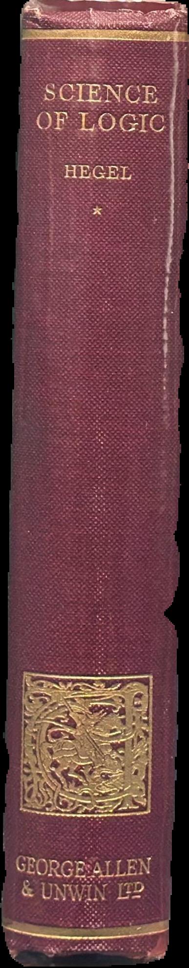 Hegel's Science of logic : volume one / translated by W. H. Johnston and L. G. Struthers live spine