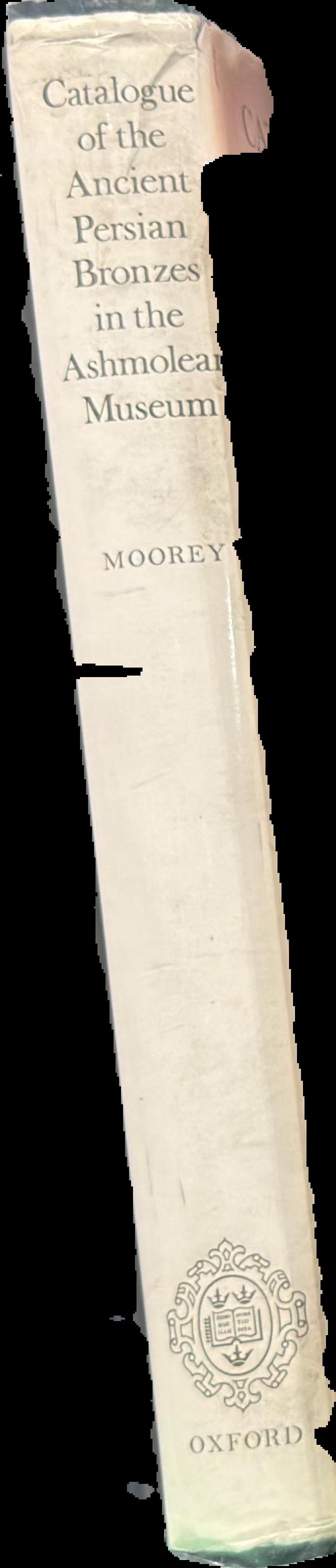 Catalogue of the Ancient Persian bronzes in the Ashmolean Museum / P.R.S. Moorey live spine