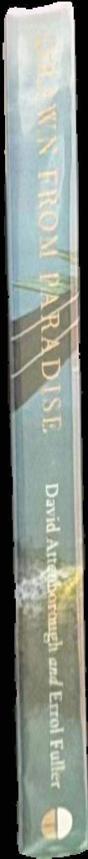 Drawn from paradise : the natural history, art and discovery of the birds of paradise live spine