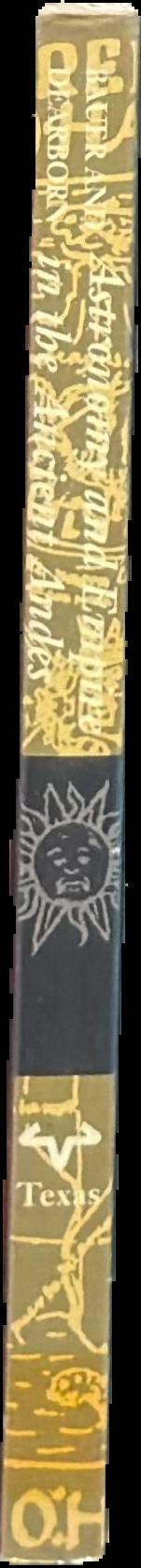 Astronomy and empire in the ancient Andes : the cultural origins of Inca sky watching live spine