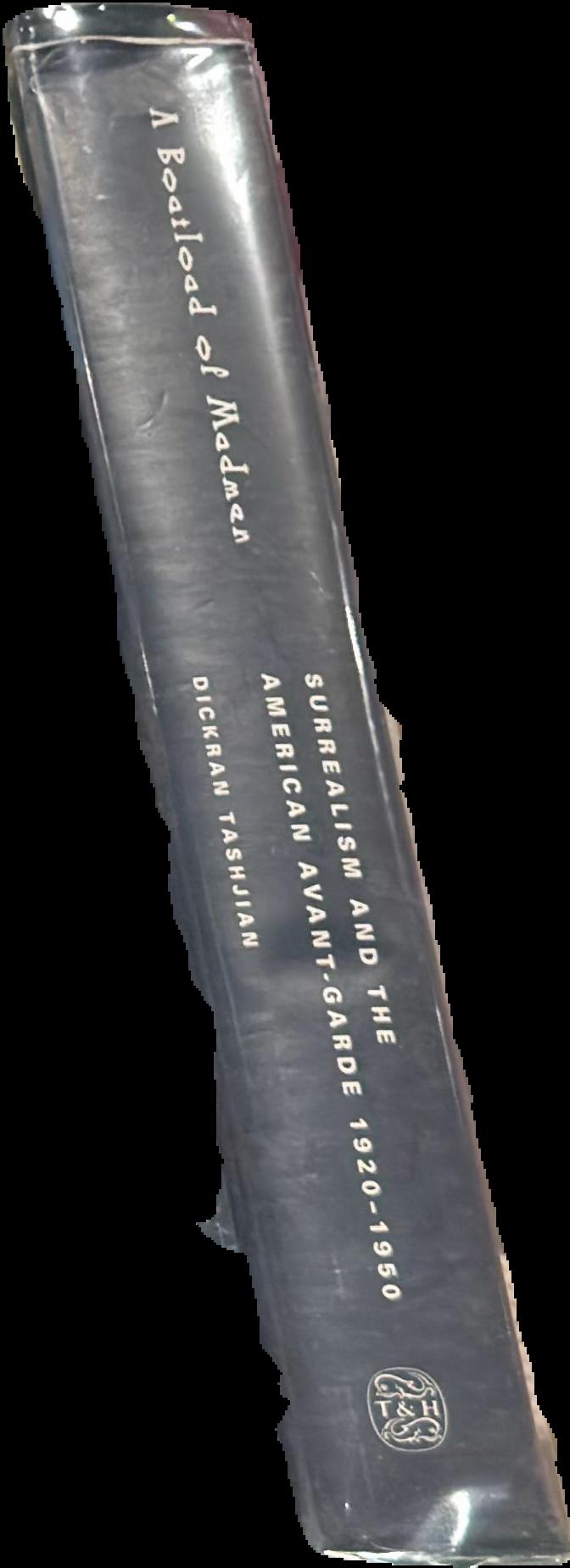 A boatload of madmen : Surrealism and the American avant-garde 1920-1950 live spine