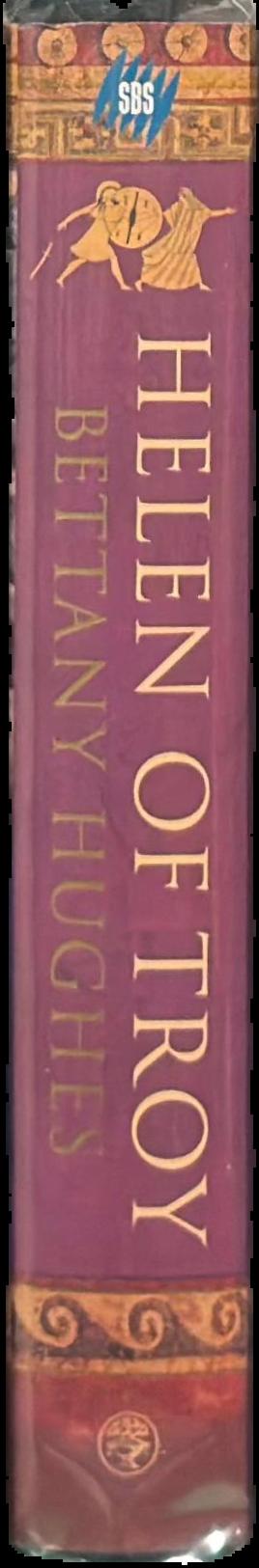 Helen of Troy : goddess, princess, whore live spine